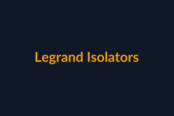 Legrand Isolators available at Raguveer Electric Talala